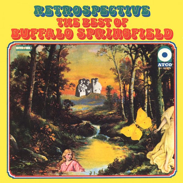 Buffalo Springfield – Retrospective - The Best Of Buffalo Springfield Buffalo Springfield – Retrospective - The Best Of Buffalo Springfield