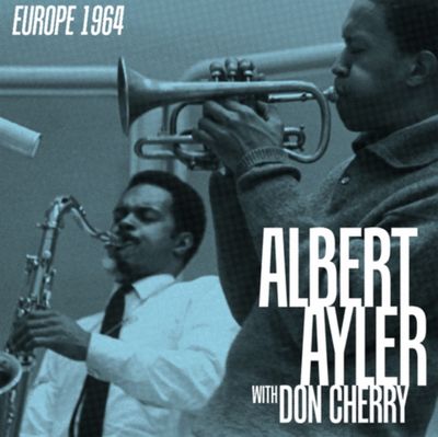 AYLER,ALBERT & DON CHERRY / EUROPE 1964 (4LP) (RSD) AYLER,ALBERT & DON CHERRY / EUROPE 1964 (4LP) (RSD)