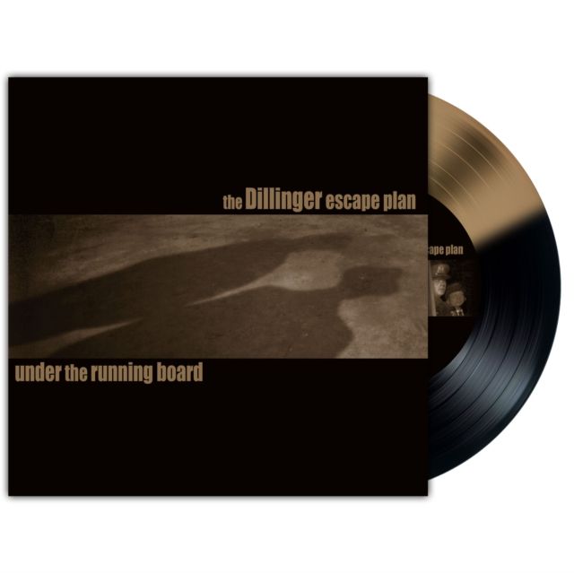 DILLINGER ESCAPE PLAN / UNDER THE RUNNING BOARD (RSD) DILLINGER ESCAPE PLAN / UNDER THE RUNNING BOARD (RSD)