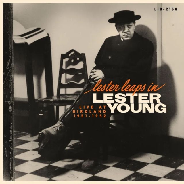 YOUNG,LESTER / LESTER LEAPS IN: LIVE AT BIRDLAND 1951-1952 (180G) (RSD) YOUNG,LESTER / LESTER LEAPS IN: LIVE AT BIRDLAND 1951-1952 (180G) (RSD)