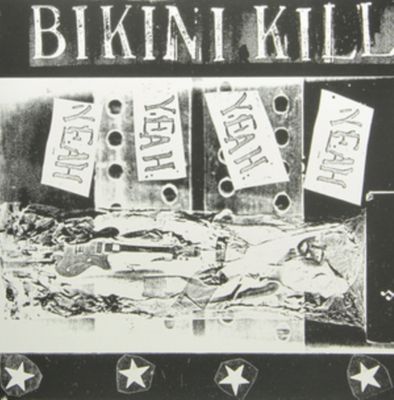 BIKINI KILL / YEAH YEAH YEAH YEAH