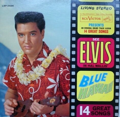 Elvis Presley – Blue Hawaii Elvis Presley – Blue Hawaii