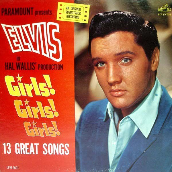 Elvis Presley – Girls! Girls! Girls! Elvis Presley – Girls! Girls! Girls!