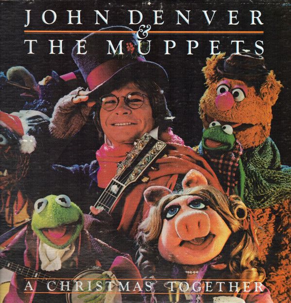 John Denver & The Muppets – A Christmas Together John Denver & The Muppets – A Christmas Together