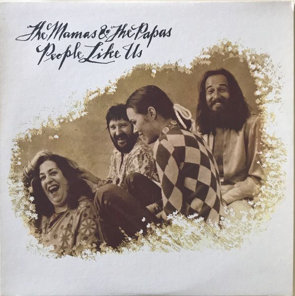 The Mamas &amp; The Papas – People Like Us