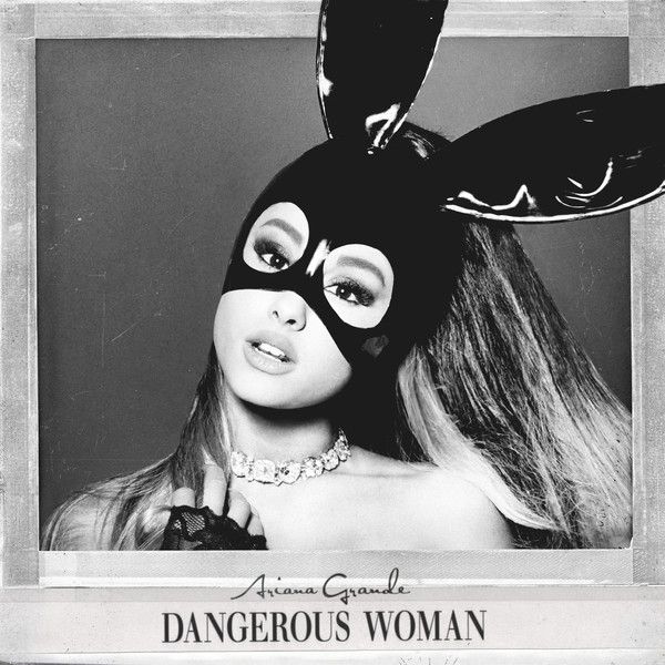 Ariana Grande – Dangerous Woman Ariana Grande – Dangerous Woman