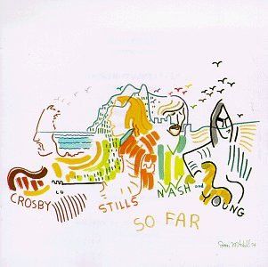 Crosby, Stills, Nash &amp; Young – So Far