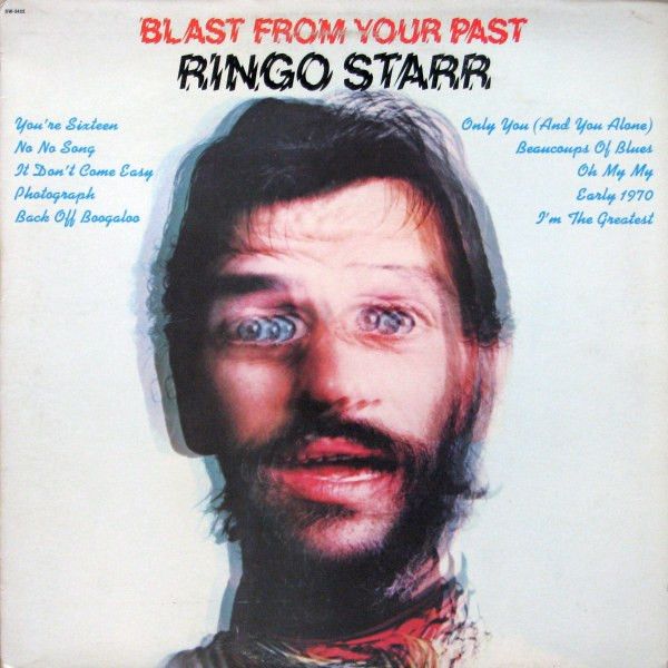 Ringo Starr – Blast From Your Past Ringo Starr – Blast From Your Past