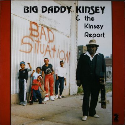 Big Daddy Kinsey &amp; The Kinsey Report – Bad Situation