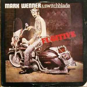 Mark Wenner and Switchblade – Fugitive Mark Wenner and Switchblade – Fugitive