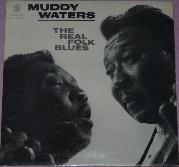 Muddy Waters – The Real Folk Blues Muddy Waters – The Real Folk Blues