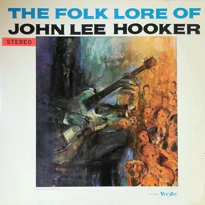 John Lee Hooker ‎– The Folk Lore Of John Lee Hooker