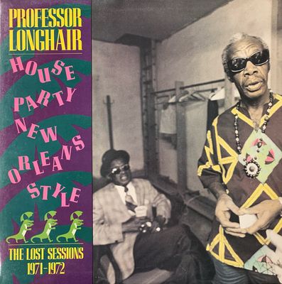 Professor Longhair – House Party New Orleans Style (The Lost Sessions 1971-1972)
