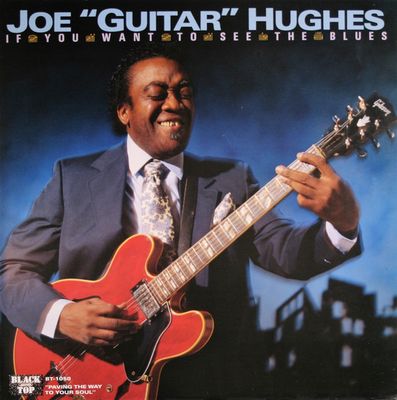 Joe "Guitar" Hughes – If You Want To See The Blues