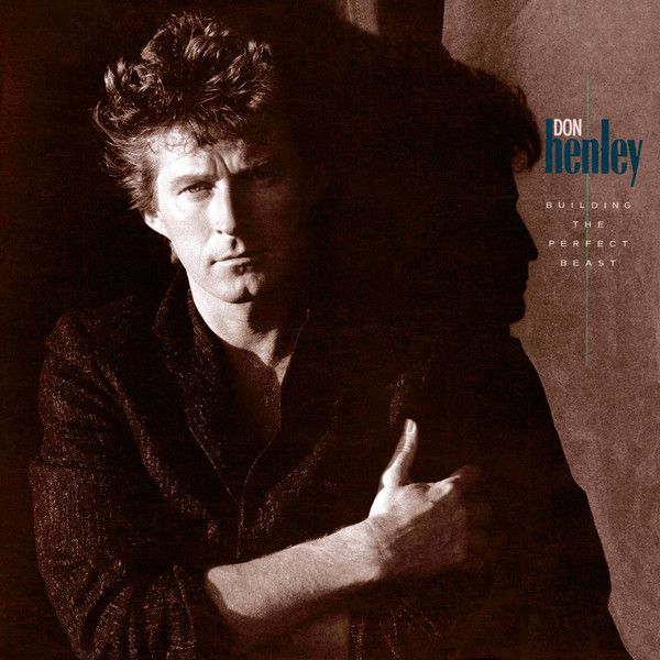 Don Henley ‎– Building The Perfect Beast