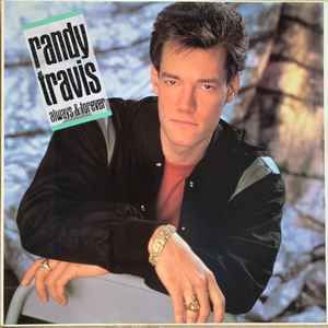 Randy Travis – Always & Forever Randy Travis – Always & Forever