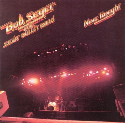 Bob Seger &amp; The Silver Bullet Band ‎– Nine Tonight