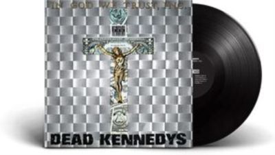 DEAD KENNEDYS / IN GOD WE TRUST (140G) DEAD KENNEDYS / IN GOD WE TRUST (140G)