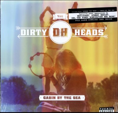 DIRTY HEADS / CABIN BY THE SEA DIRTY HEADS / CABIN BY THE SEA