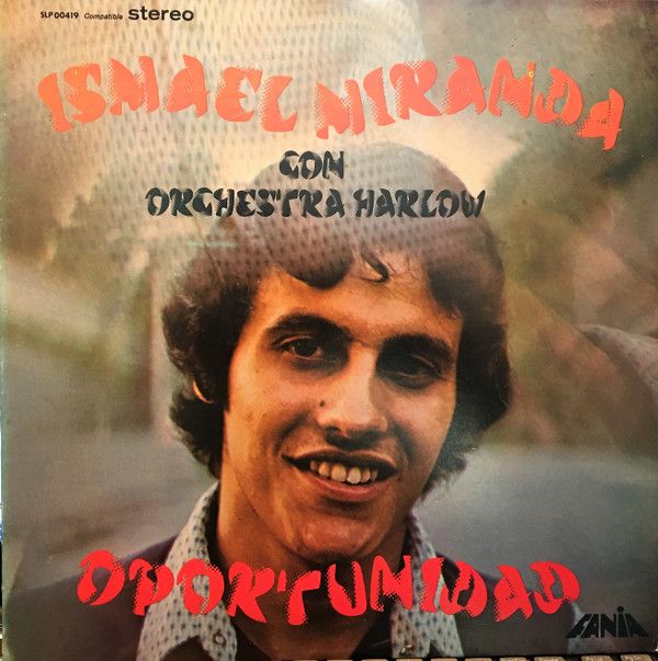 Ismael Miranda Con Orchestra Harlow ‎– Oportunidad