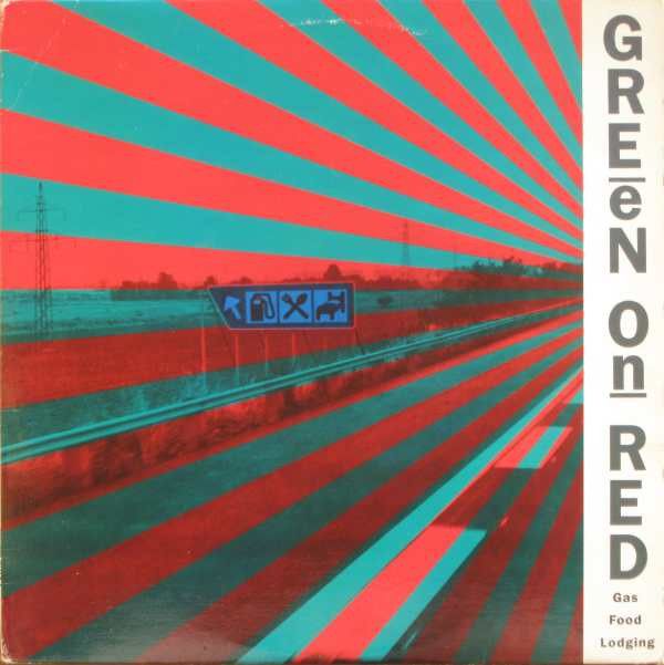 Green On Red ‎– Gas Food Lodging