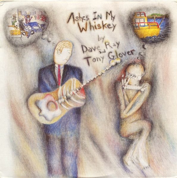 Dave Ray And Tony Glover – Ashes In My Whiskey
