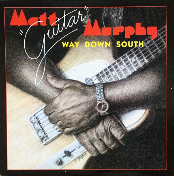Matt "Guitar" Murphy – Way Down South Matt "Guitar" Murphy – Way Down South