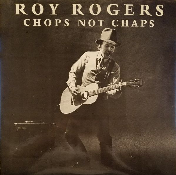 Roy Rogers – Chops Not Chaps