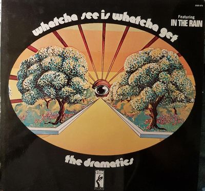 The Dramatics – Whatcha See Is Whatcha Get