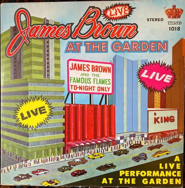 James Brown & The Famous Flames – Live At The Garden James Brown & The Famous Flames – Live At The Garden