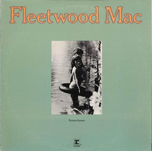 Fleetwood Mac – Future Games Fleetwood Mac – Future Games