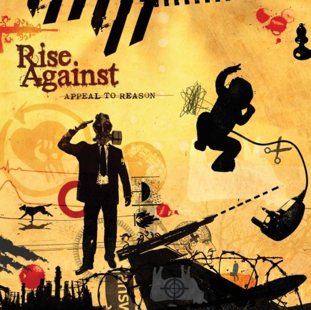 RISE AGAINST / APPEAL TO REASON RISE AGAINST / APPEAL TO REASON