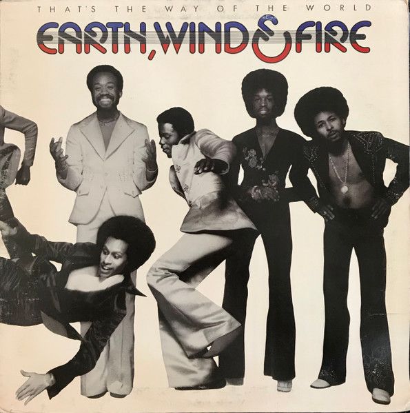 Earth, Wind & Fire – That's The Way Of The World Earth, Wind & Fire – That's The Way Of The World