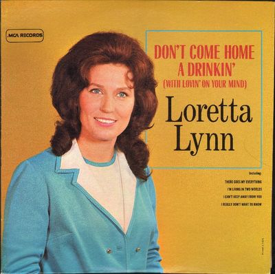 Loretta Lynn – Don't Come Home A Drinkin' (With Lovin' On Your Mind)