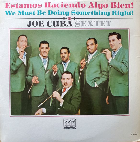 Joe Cuba Sextet – Estamos Haciendo Algo Bien! (We Must Be Doing Something Right!) Joe Cuba Sextet – Estamos Haciendo Algo Bien! (We Must Be Doing Something Right!)