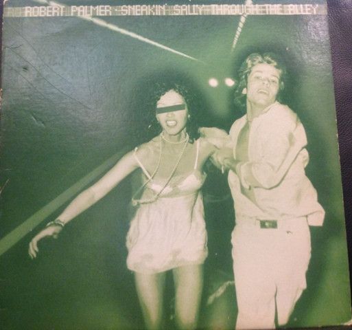 Robert Palmer – Sneakin' Sally Through The Alley