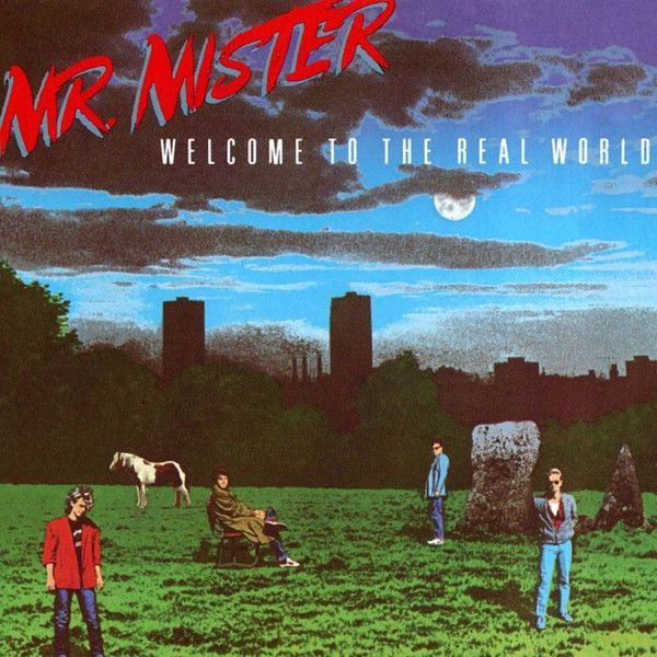 Mr. Mister – Welcome To The Real World Mr. Mister – Welcome To The Real World