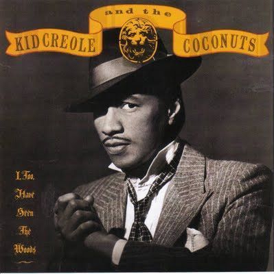Kid Creole And The Coconuts ‎– I, Too, Have Seen The Woods