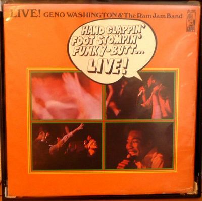 Geno Washington &amp; The Ram Jam Band ‎– Hand Clappin' Foot Stompin' Funky-Butt... Live!