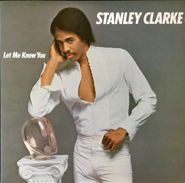 Stanley Clarke – Let Me Know You