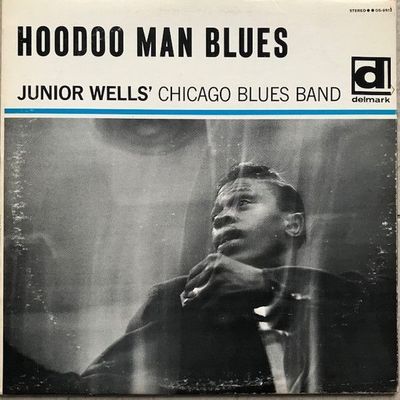 Junior Wells' Chicago Blues Band With Buddy Guy – Hoodoo Man Blues