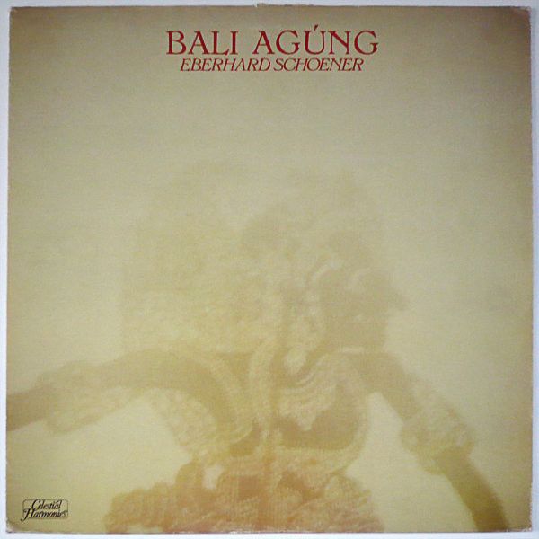 Eberhard Schoener – Bali Agúng Eberhard Schoener – Bali Agúng