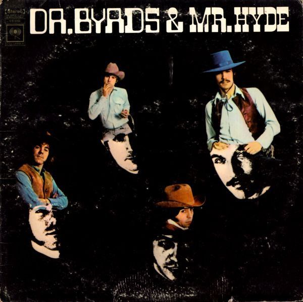 The Byrds – Dr. Byrds & Mr. Hyde The Byrds – Dr. Byrds & Mr. Hyde