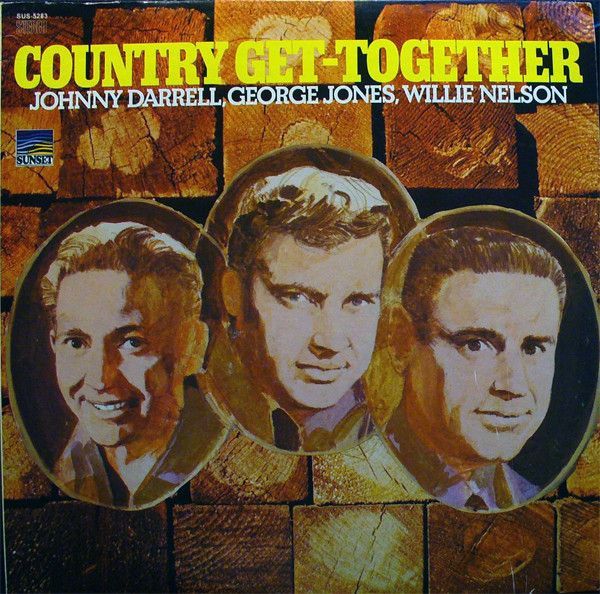 Johnny Darrell, George Jones , Willie Nelson – Country Get-Together
