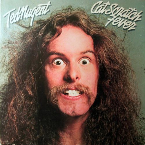 Ted Nugent – Cat Scratch Fever Ted Nugent – Cat Scratch Fever