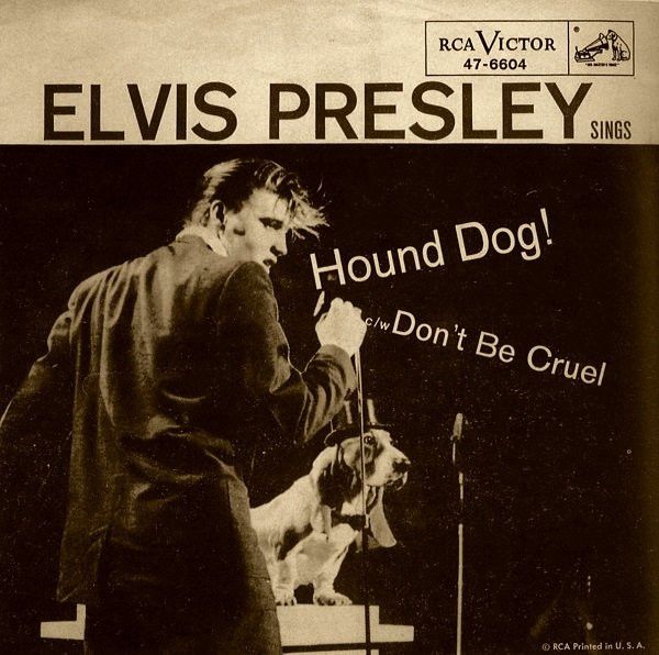 Elvis Presley – Hound Dog! C/W Don't Be Cruel