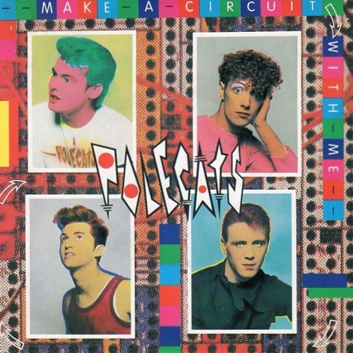 Polecats – Make A Circuit With Me