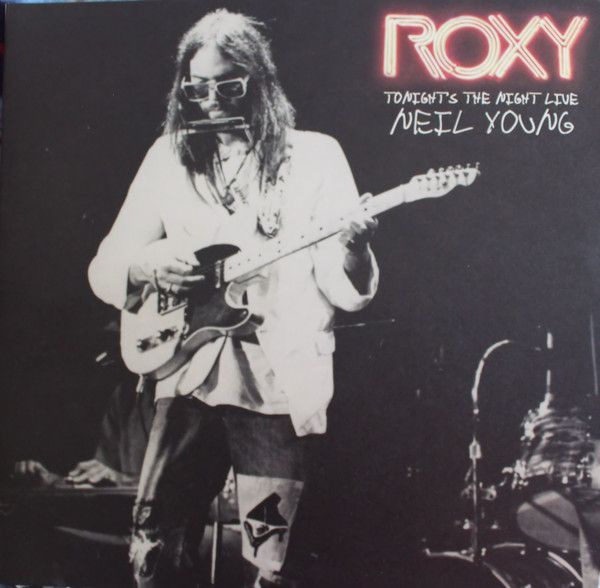 Neil Young ‎– Roxy (Tonight's The Night Live)