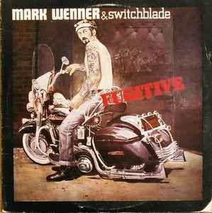 Mark Wenner and Switchblade – Fugitive Mark Wenner and Switchblade – Fugitive