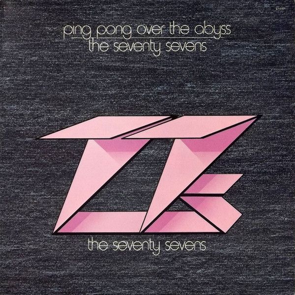 The Seventy Sevens* – Ping Pong Over The Abyss